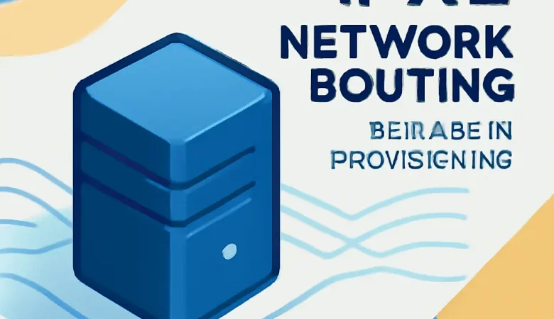 Master Bare Metal Provisioning with PXE and iPXE for Network Booting